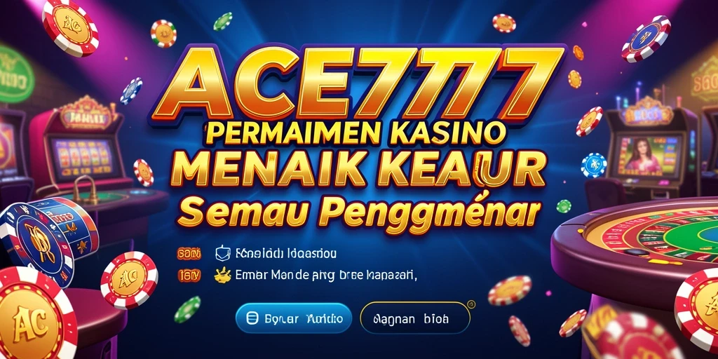 Screenshot utama ACE777 menampilkan aksi seru permainan Kasino.